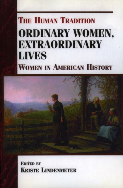 Ordinary Women, Extraordinary Lives : Women in American History, Paperback / softback Book