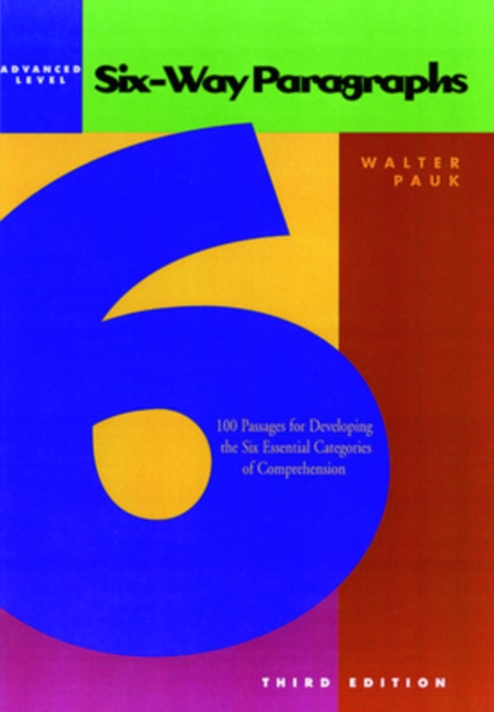 Six-Way Paragraphs: Advanced : 100 Passages for Developing the Six Essential Categories of Comprehension, Paperback Book