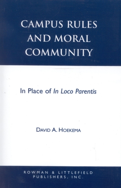 Campus Rules and Moral Community : In Place of In Loco Parentis, Paperback / softback Book