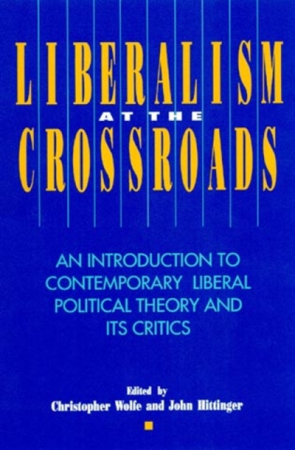 Liberalism at the Crossroads : An Introduction to Contemporary Liberal Political Theory and Its Critics, Paperback / softback Book