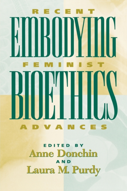 Embodying Bioethics : Recent Feminist Advances, Paperback / softback Book