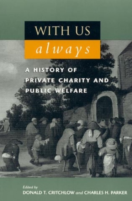 With Us Always : A History of Private Charity and Public Welfare, Paperback / softback Book