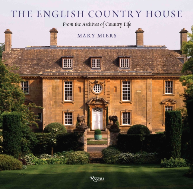The English Country House : From the Archives of Country Life, Hardback Book