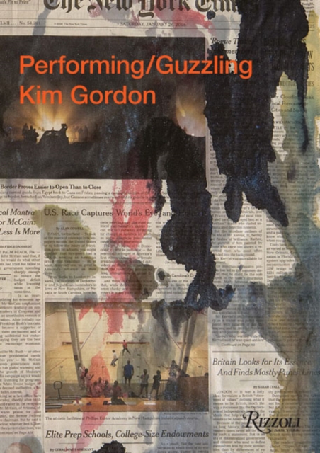 Kim Gordon : Performing/Guzzling, Hardback Book