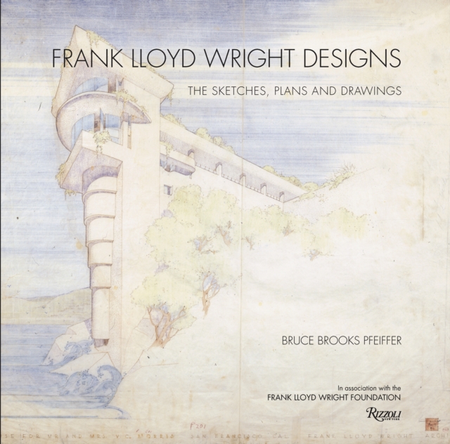 Frank Lloyd Wright Designs : The Sketches, Plans, and Drawings, Hardback Book