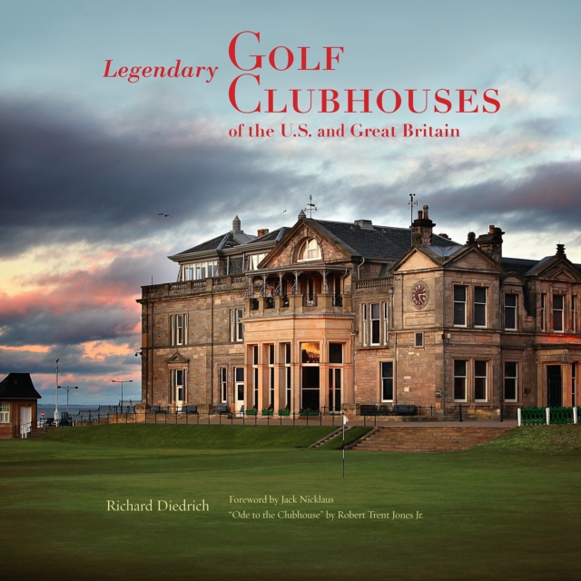 Legendary Golf Clubhouses of the U.S. and Great Britain, Hardback Book