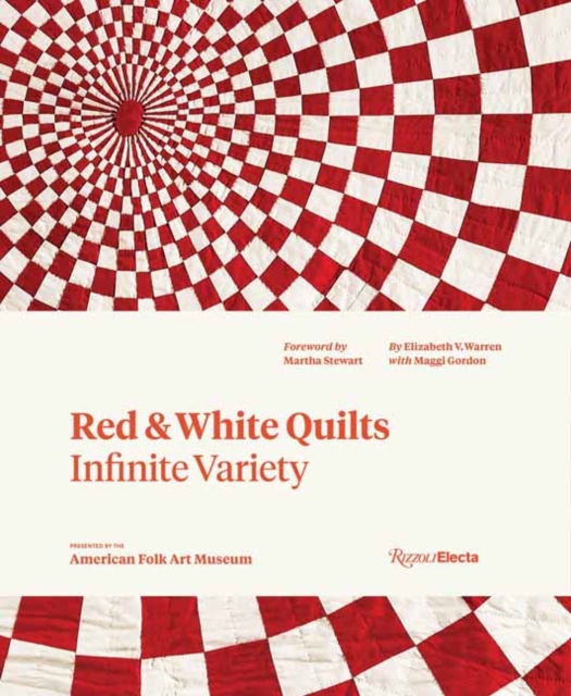 Red and White Quilts: Infinite Variety : Presented by The American Folk Art Museum, Hardback Book