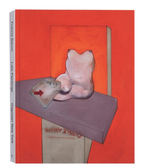 Francis Bacon: Late Paintings, Hardback Book