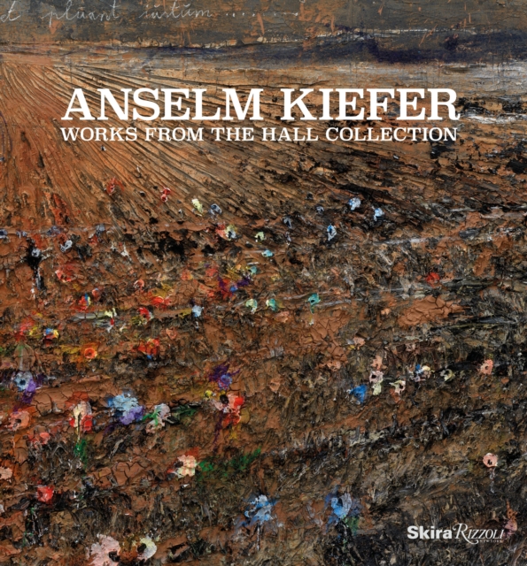 Anselm Kiefer : Works from the Hall Collection, Hardback Book