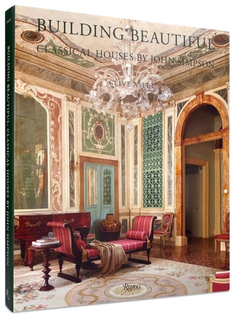 Building Beautiful : Classical Houses by John Simpson, Hardback Book