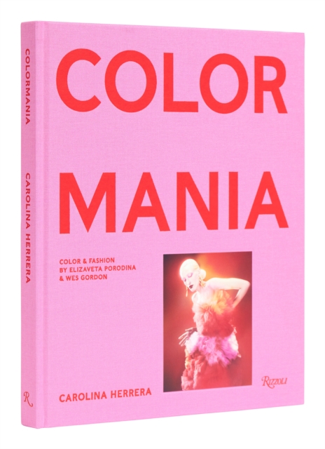 Carolina Herrera : ColormaniaColor and Fashion, Hardback Book
