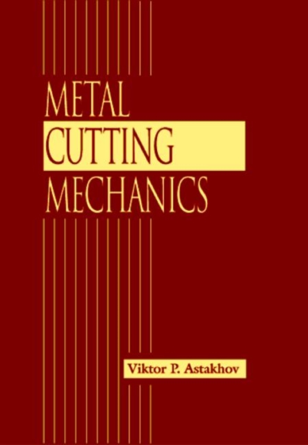 Metal Cutting Mechanics, Hardback Book