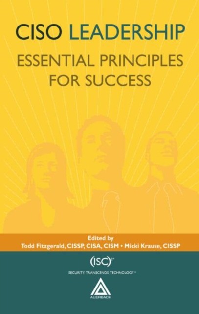 CISO Leadership : Essential Principles for Success, Hardback Book