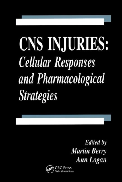 CNS Injuries : Cellular Responses and Pharmacological Strategies, Hardback Book