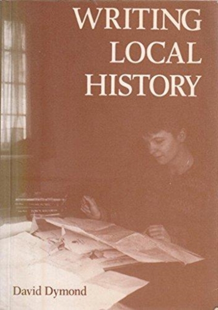 Writing Local History : A Practical Guide, Paperback / softback Book