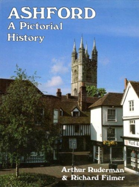Ashford : A Pictorial History, Hardback Book