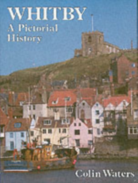 Whitby : A Pictorial History, Hardback Book