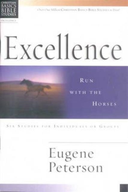 Christian Basics: Excellence : Run With The Horses, Paperback / softback Book