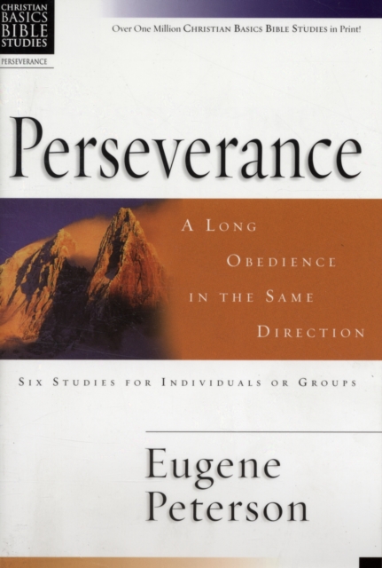 Christian Basics: Perseverance : A Long Obedience In The Same Direction, Paperback / softback Book