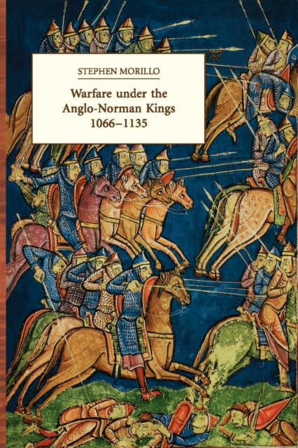 Warfare under the Anglo-Norman Kings 1066-1135, Paperback / softback Book
