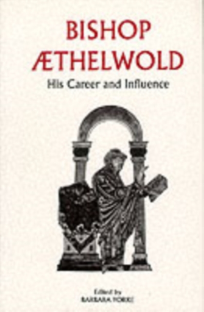 Bishop Aethelwold : His Career and Influence, Paperback / softback Book