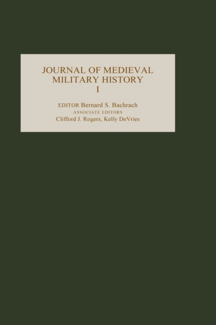 Journal of Medieval Military History : Volume I, Hardback Book
