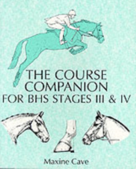 The Course Companion for BHS Stages III & IV, Paperback / softback Book