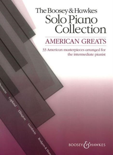 The Boosey & Hawkes Piano Solo Collection : American Greats; 33 American Masterpieces Arranged for the Intermediate Pianist, Paperback / softback Book