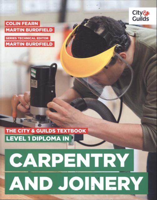 The City & Guilds Textbook: Level 1 Diploma in Carpentry & Joinery, Paperback / softback Book