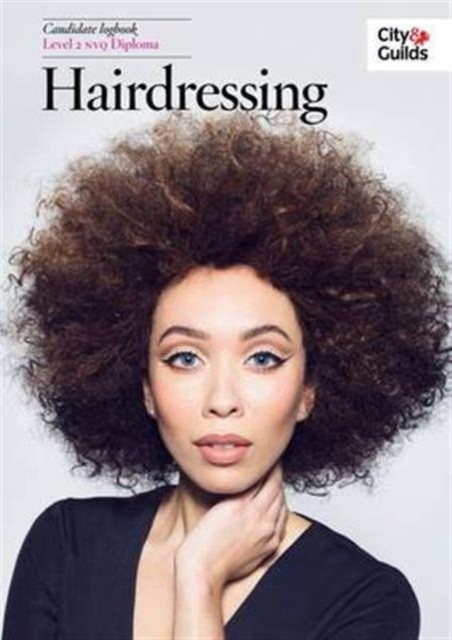 The City & Guilds : Hairdressing NVQ Hairdressing Logbook Level 2, Paperback / softback Book