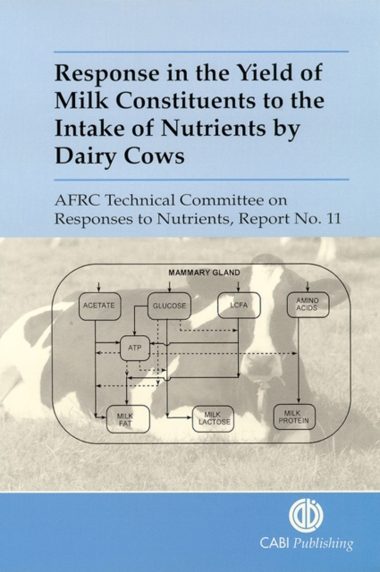 Response in the Yield of Milk Constituents to the Intake of Nutrients by Dairy Cows, Paperback / softback Book