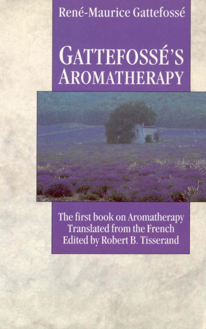 Gattefosse's Aromatherapy, Paperback / softback Book