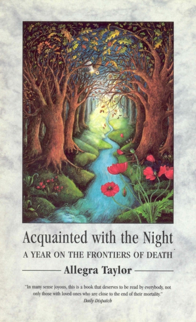 Acquainted With The Night : A Year on the Frontiers of Death, Paperback / softback Book