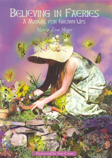 Believing In Faeries : A Manual for Grown Ups, Paperback / softback Book