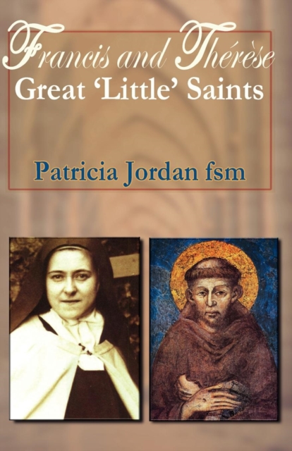 Francis and Therese : Great 'Little' Saints, Paperback / softback Book