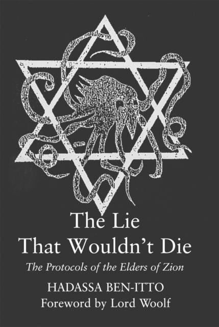 The Lie That Wouldn't Die : The Protocols of the Elders of Zion, Hardback Book