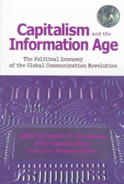 Capitalism and the Information Age : Political Economy of the Global Communication Revolution, Paperback Book