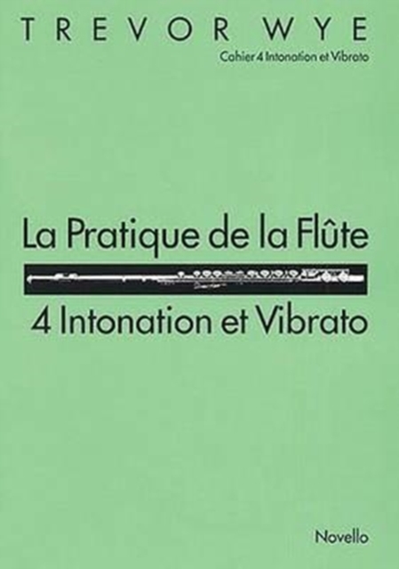 La Pratique De La Flute : 4 Intonation Et Vibrato, Paperback / softback Book