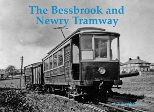 The Bessbrook and Newry Tramway, Paperback / softback Book