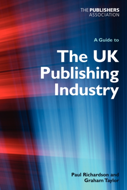 A Guide to the UK Publishing Industry, Paperback Book