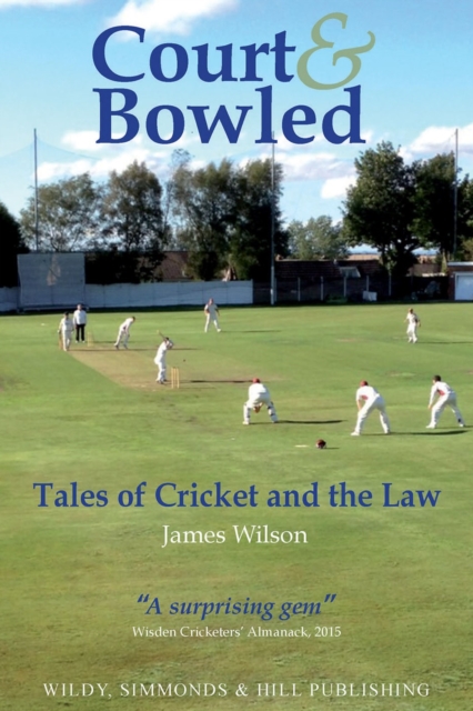 Court and Bowled: Tales of Cricket and the Law, Paperback / softback Book