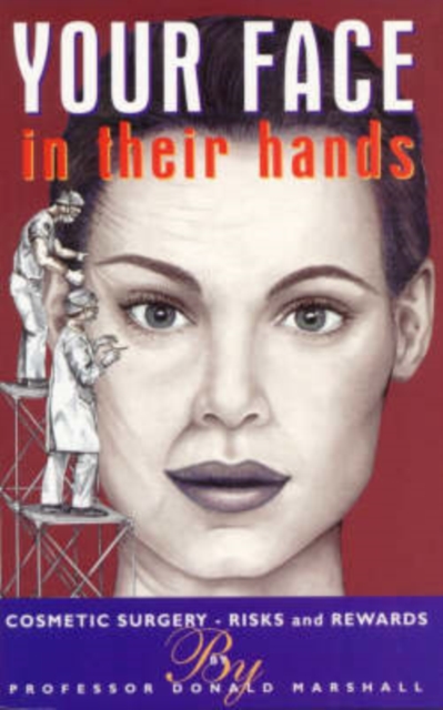 Your Face in Their Hands : Cosmetic Surgery - Risks and Rewards, Paperback / softback Book