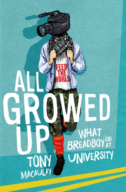 All Growed Up : What Breadboy Did at University, Paperback / softback Book