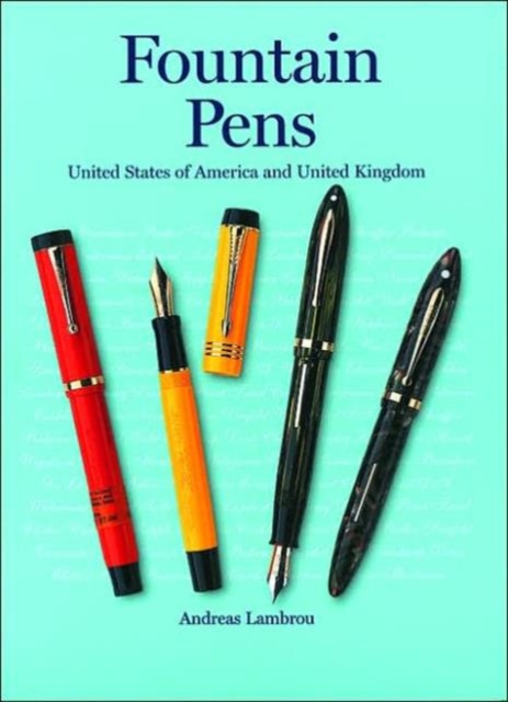 Fountain Pens : United States of America and United Kingdom, Hardback Book