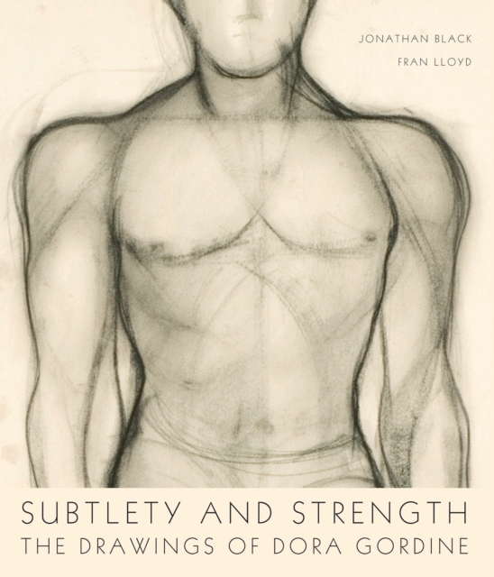Subtlety and Strength : The Drawings of Dora Gordine, Paperback / softback Book