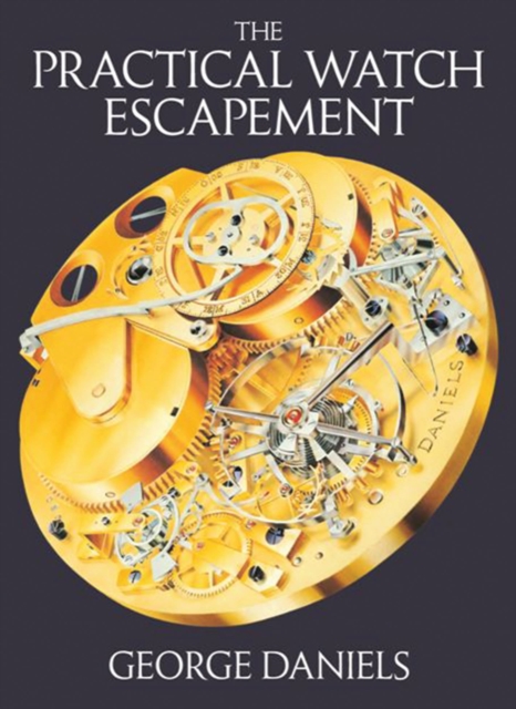 The Practical Watch Escapement, Hardback Book