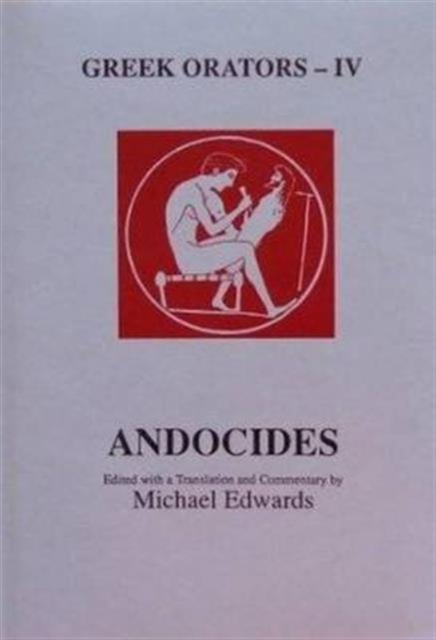 Greek Orators IV: Andocides, Hardback Book