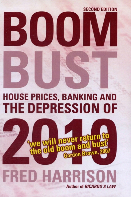 Boom Bust : House Prices, Banking and the Depression of 2010, Paperback / softback Book