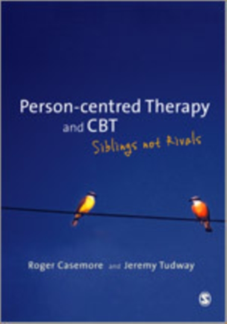 Person-centred Therapy and CBT : Siblings not Rivals, Hardback Book