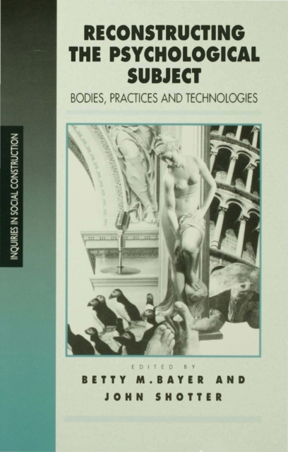 Reconstructing the Psychological Subject : Bodies, Practices, and Technologies, PDF eBook